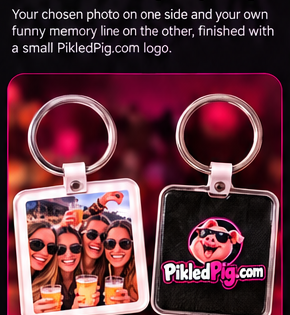 Photo Memory Key Ring with funny night-out photo on the front and PikledPig.com logo on the reverse